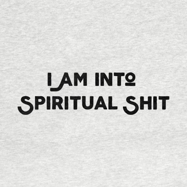I Am Into Spiritual Shit by Jitesh Kundra